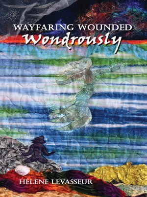 cover image of Wayfaring Wounded Wondrously